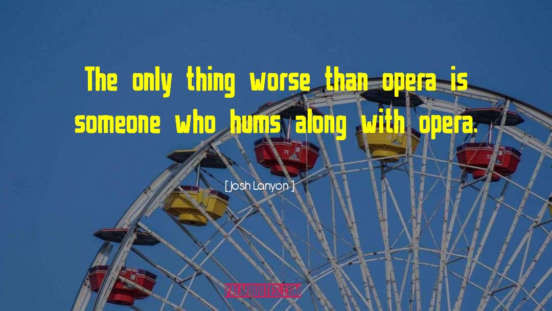 Josh Lanyon Quotes: The only thing worse than