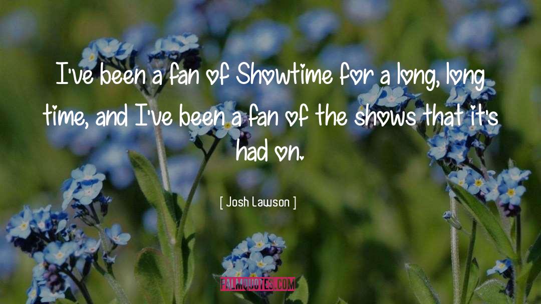 Josh Lawson Quotes: I've been a fan of