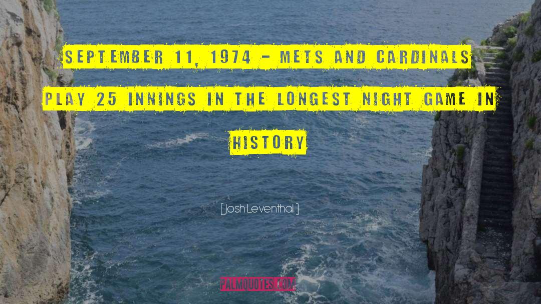 Josh Leventhal Quotes: September 11, 1974 - Mets