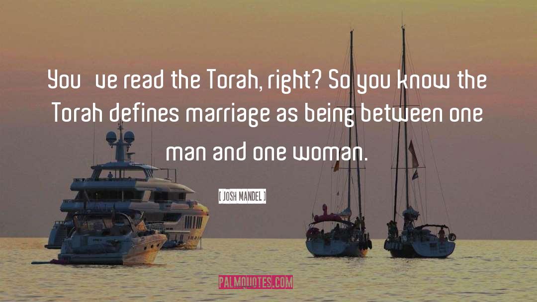 Josh Mandel Quotes: You've read the Torah, right?