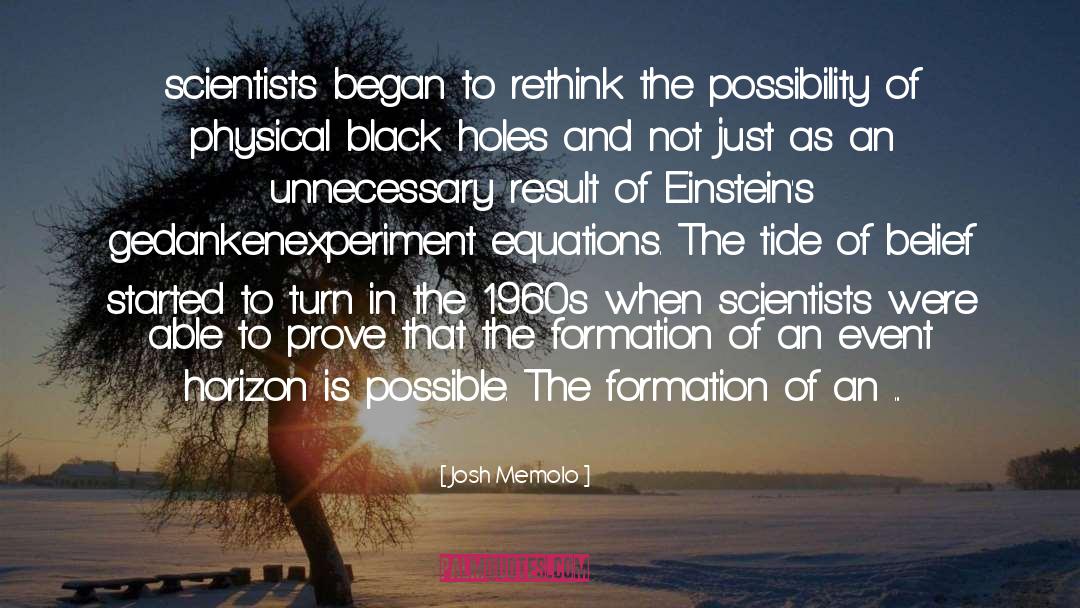 Josh Memolo Quotes: scientists began to rethink the