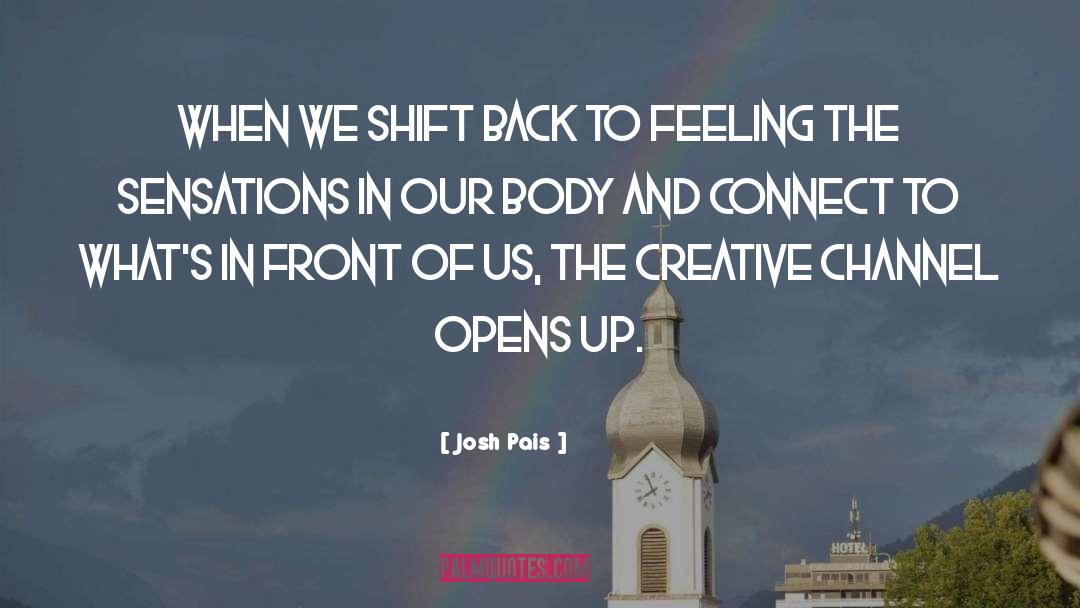 Josh Pais Quotes: When we shift back to