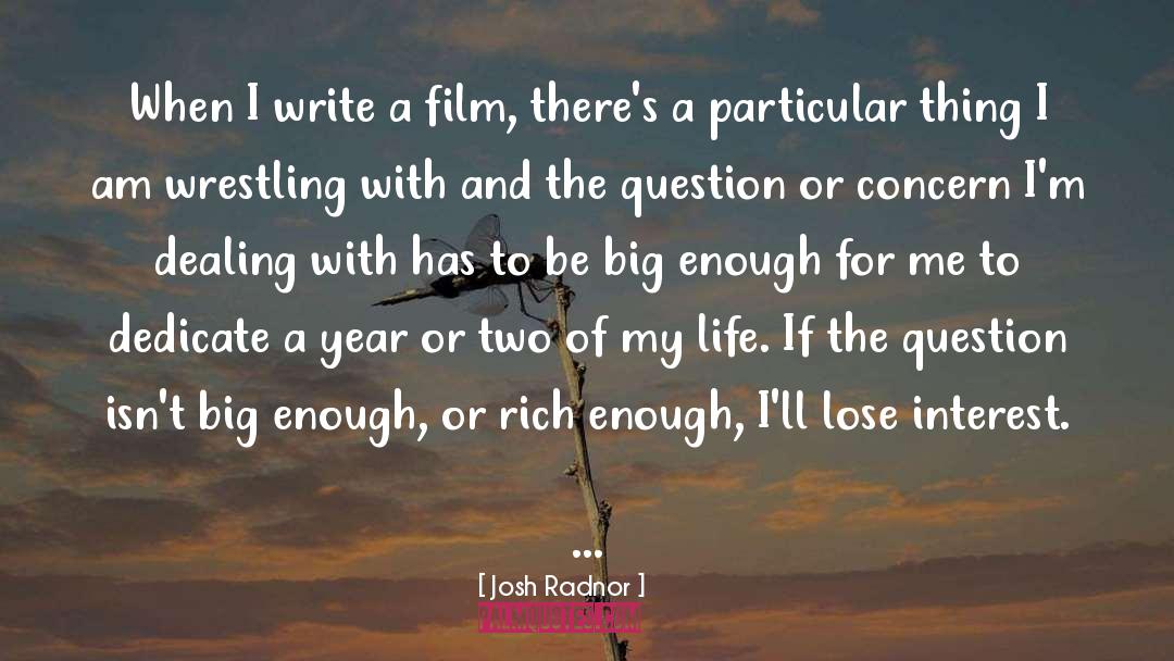 Josh Radnor Quotes: When I write a film,