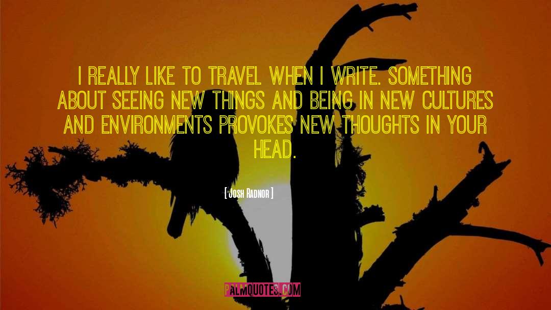 Josh Radnor Quotes: I really like to travel
