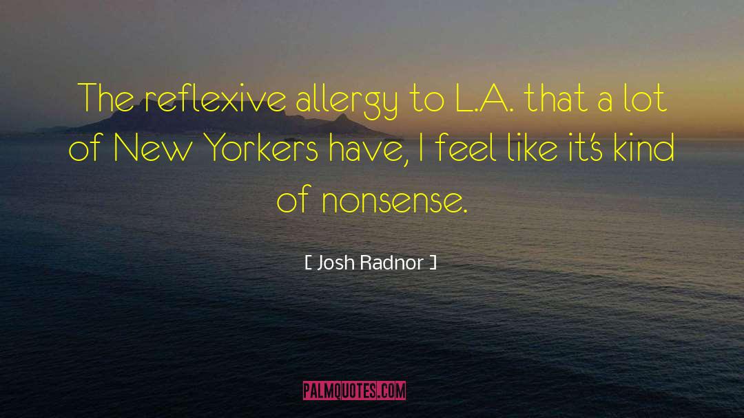 Josh Radnor Quotes: The reflexive allergy to L.A.