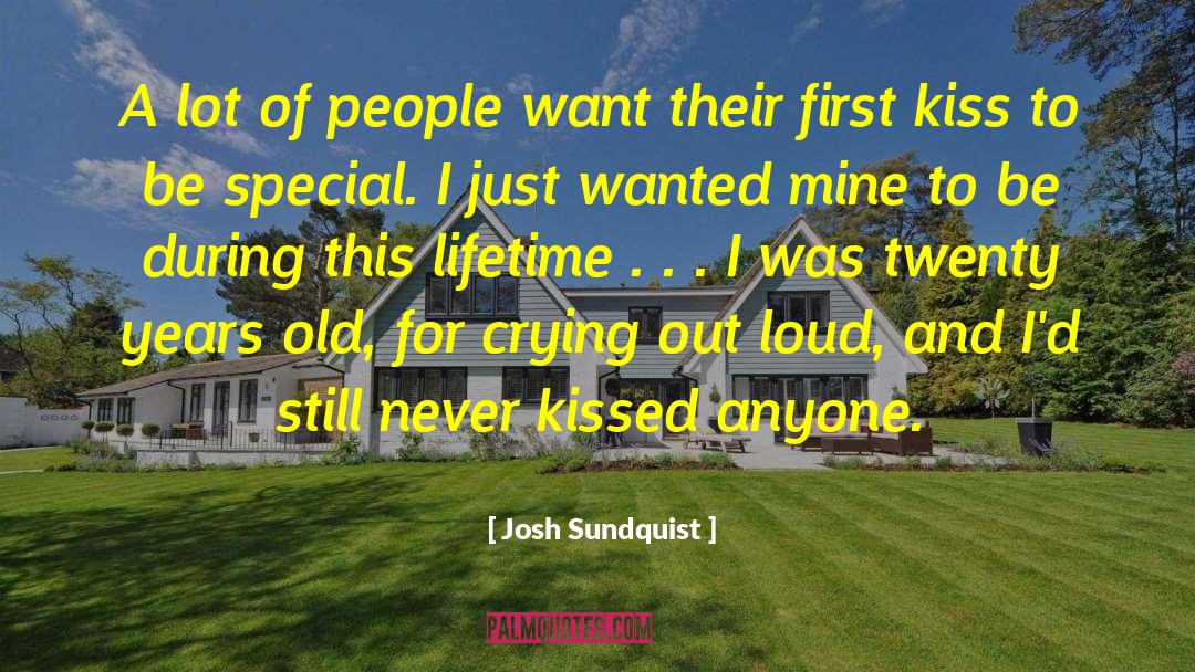 Josh Sundquist Quotes: A lot of people want