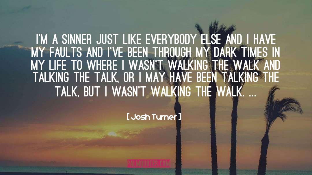 Josh Turner Quotes: I'm a sinner just like