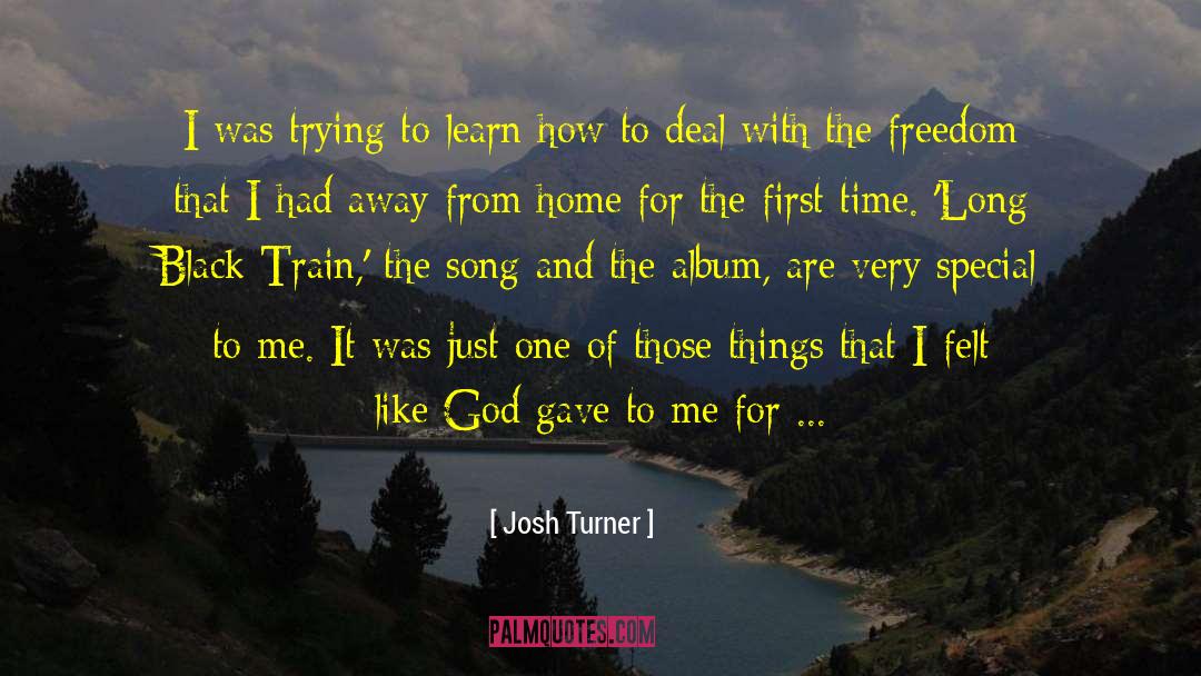 Josh Turner Quotes: I was trying to learn