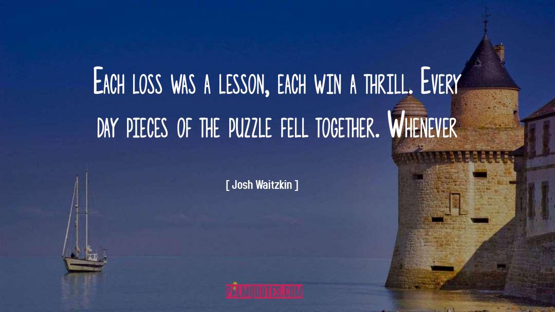 Josh Waitzkin Quotes: Each loss was a lesson,