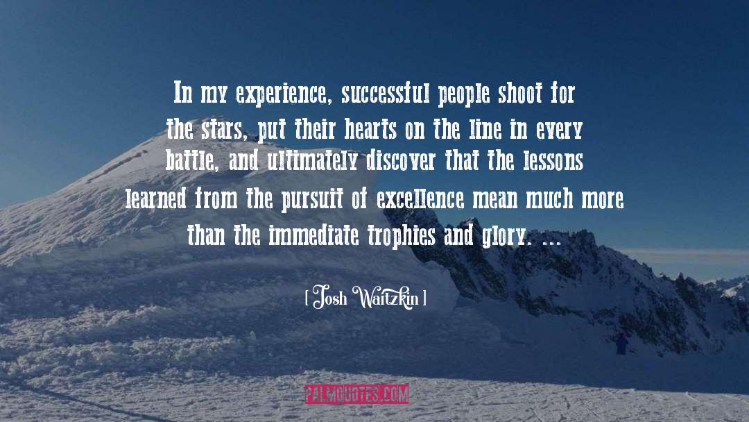 Josh Waitzkin Quotes: In my experience, successful people