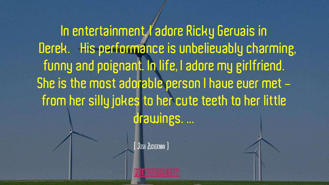 Josh Zuckerman Quotes: In entertainment, I adore Ricky