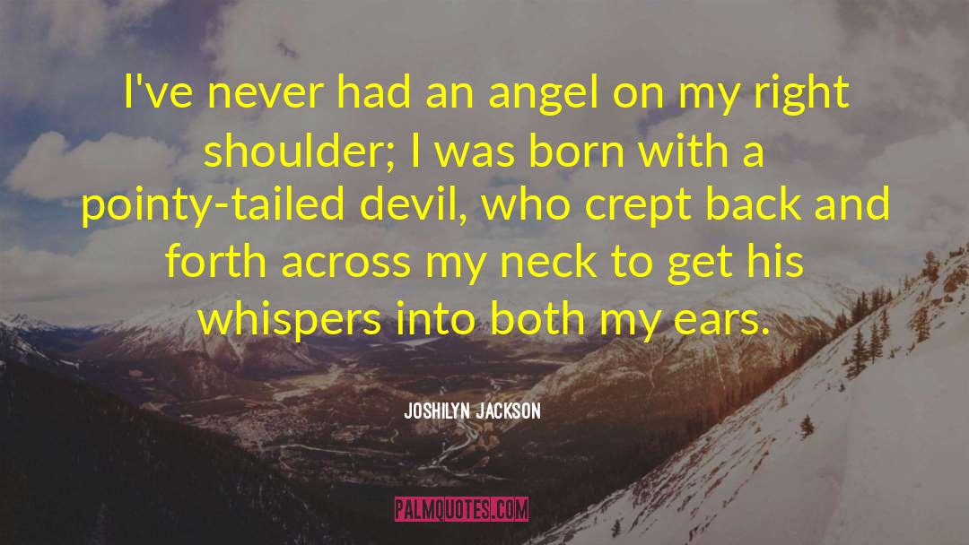 Joshilyn Jackson Quotes: I've never had an angel