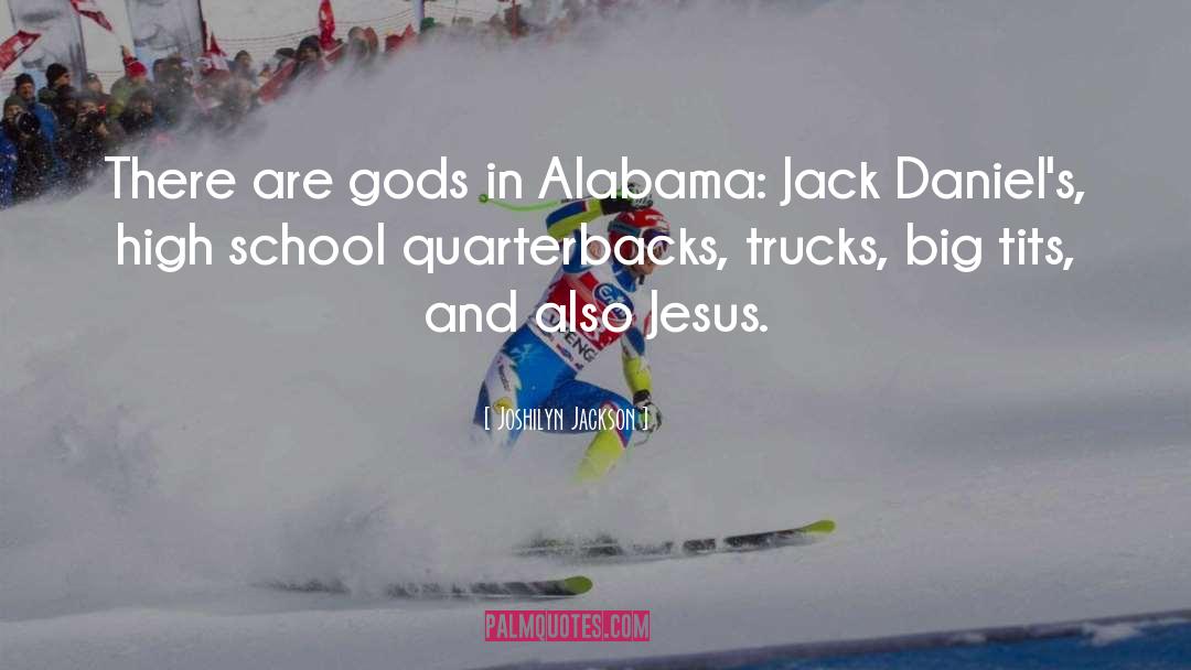 Joshilyn Jackson Quotes: There are gods in Alabama: