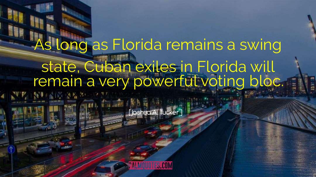 Joshua A. Tucker Quotes: As long as Florida remains