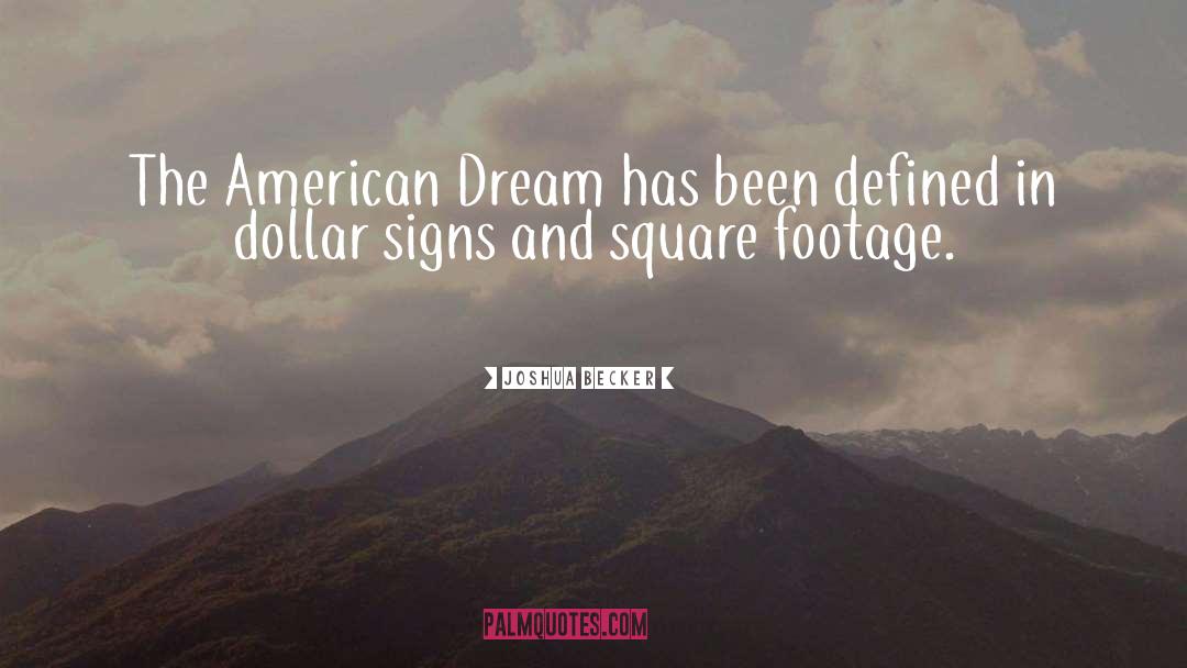 Joshua Becker Quotes: The American Dream has been