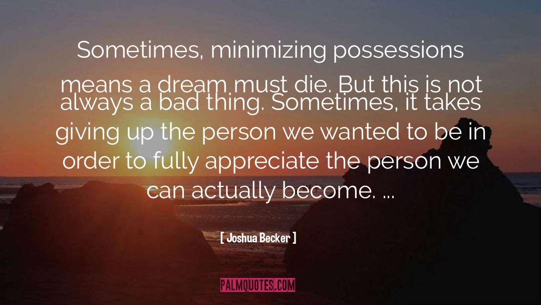 Joshua Becker Quotes: Sometimes, minimizing possessions means a