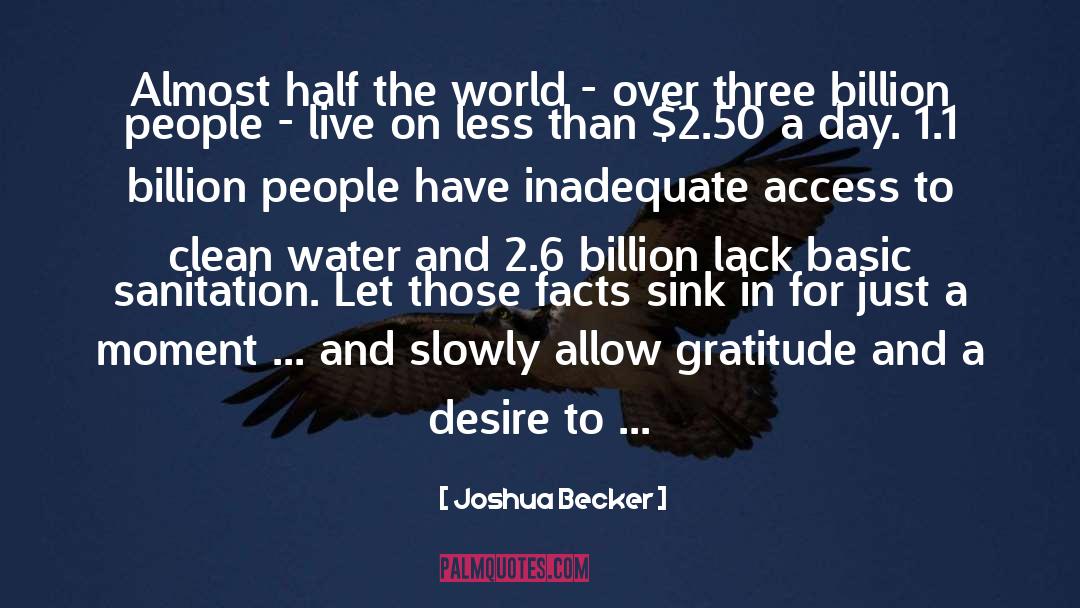 Joshua Becker Quotes: Almost half the world -