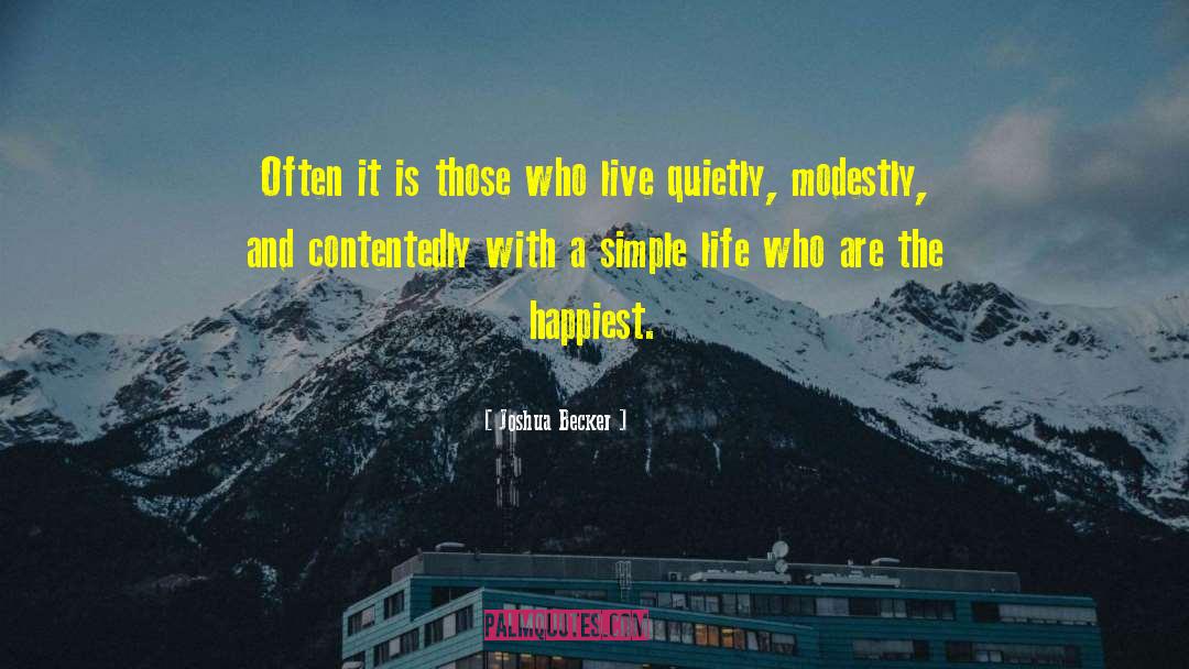 Joshua Becker Quotes: Often it is those who