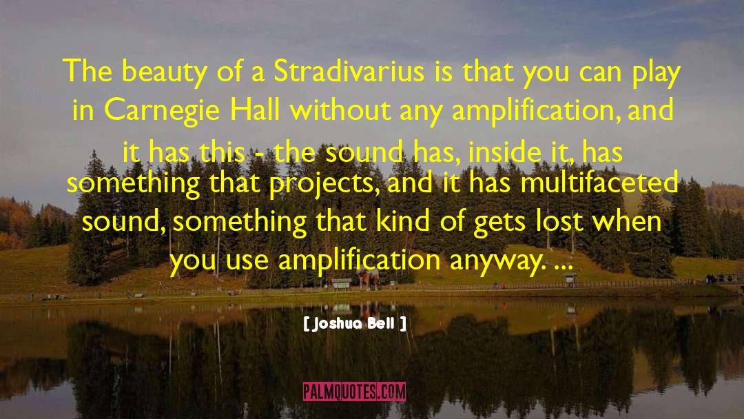 Joshua Bell Quotes: The beauty of a Stradivarius