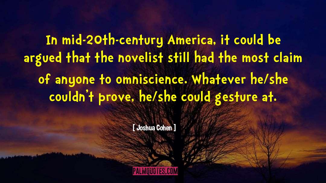 Joshua Cohen Quotes: In mid-20th-century America, it could