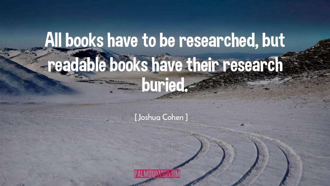 Joshua Cohen Quotes: All books have to be