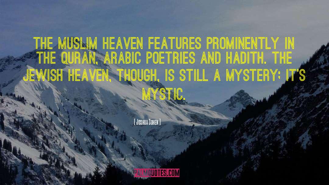 Joshua Cohen Quotes: The Muslim heaven features prominently