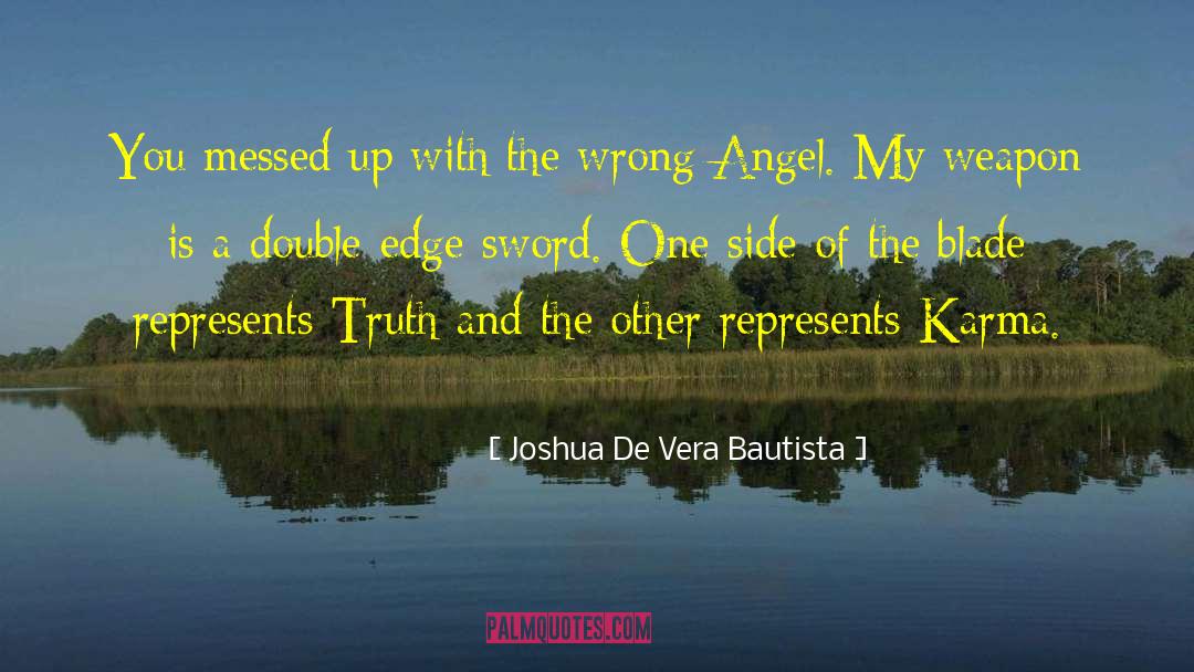 Joshua De Vera Bautista Quotes: You messed up with the