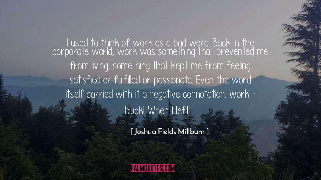 Joshua Fields Millburn Quotes: I used to think of