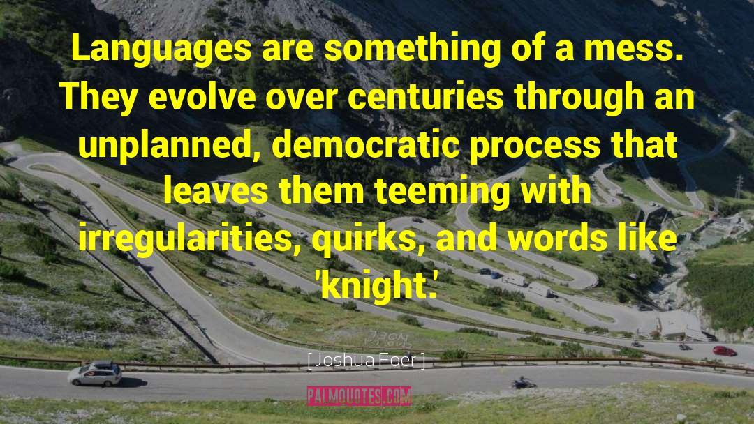 Joshua Foer Quotes: Languages are something of a