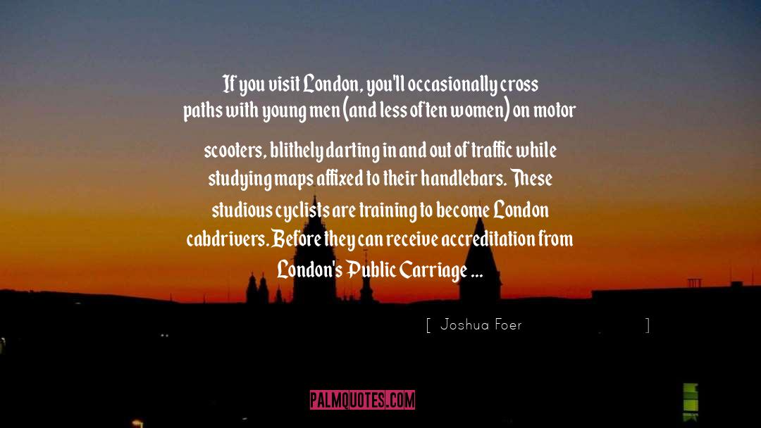 Joshua Foer Quotes: If you visit London, you'll