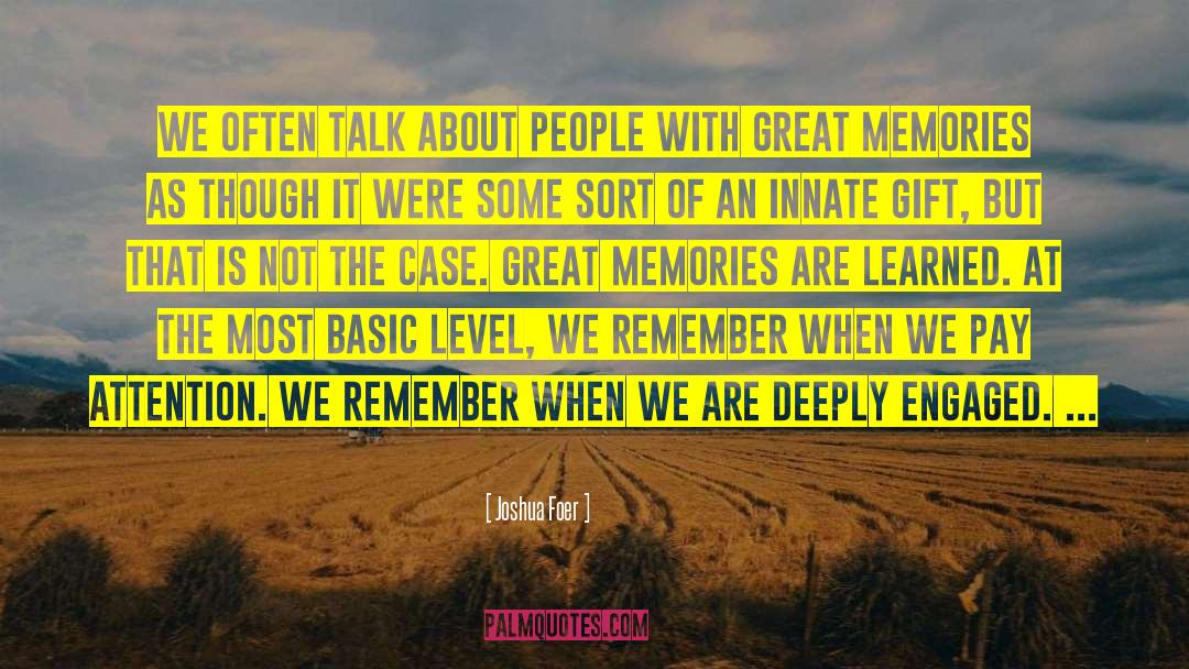 Joshua Foer Quotes: We often talk about people