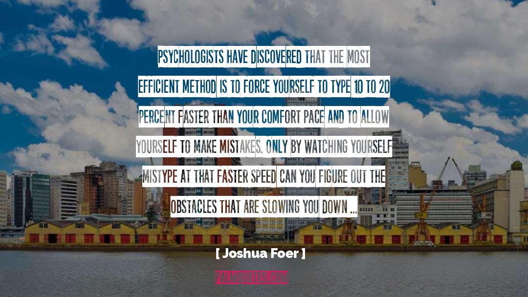 Joshua Foer Quotes: Psychologists have discovered that the