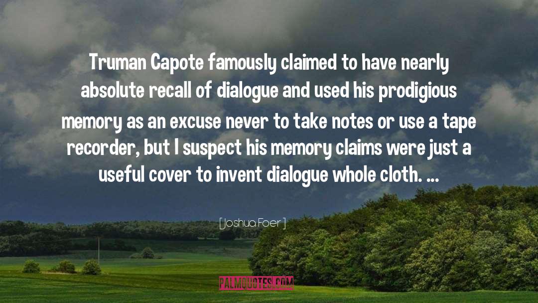 Joshua Foer Quotes: Truman Capote famously claimed to