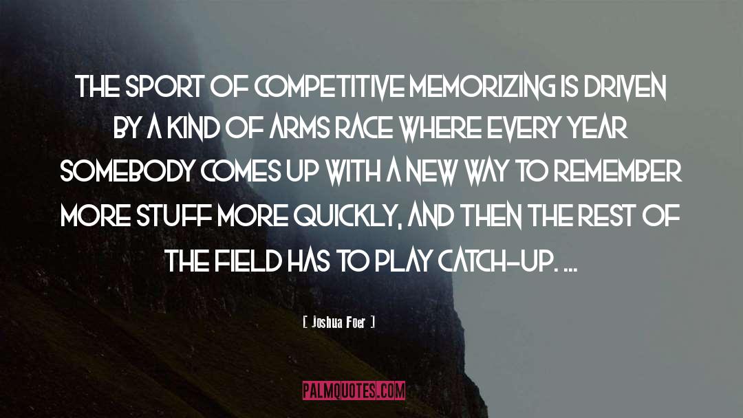 Joshua Foer Quotes: The sport of competitive memorizing