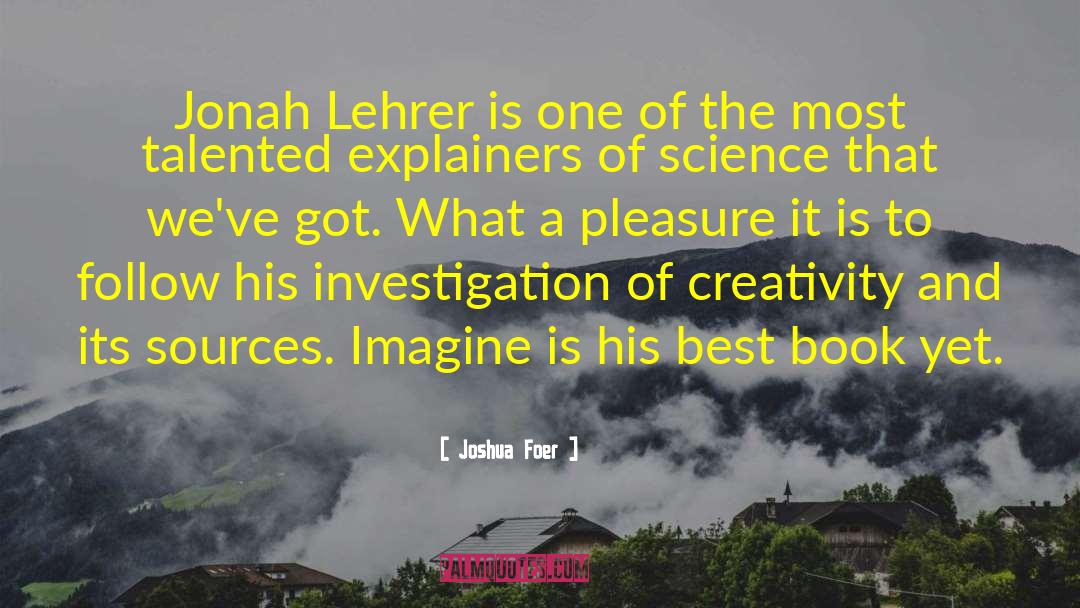 Joshua Foer Quotes: Jonah Lehrer is one of