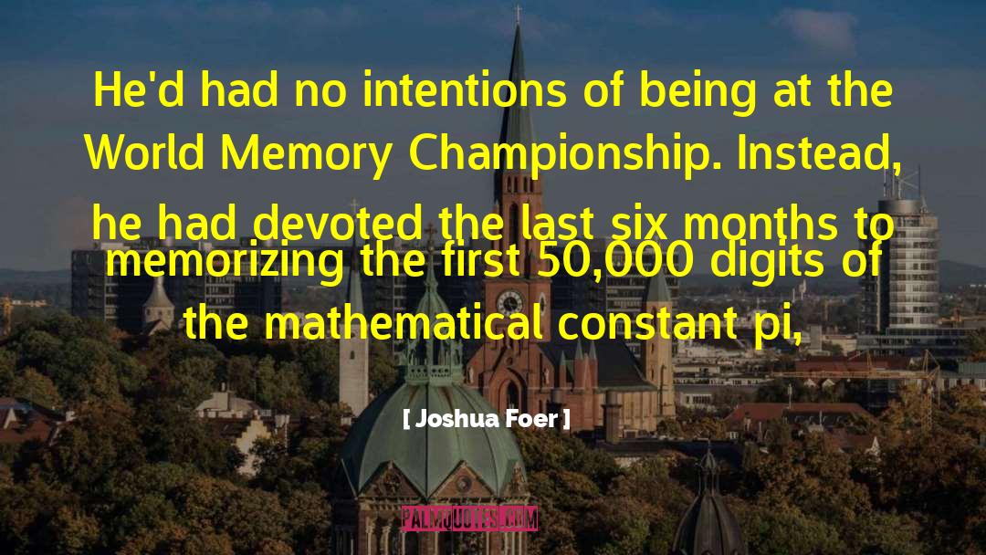 Joshua Foer Quotes: He'd had no intentions of