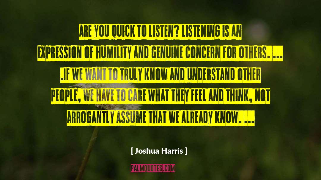 Joshua Harris Quotes: Are you quick to listen?