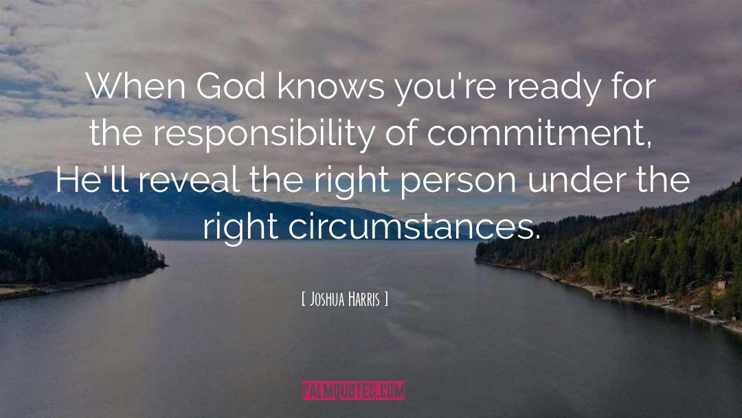 Joshua Harris Quotes: When God knows you're ready
