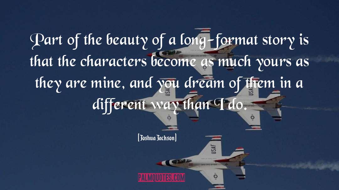 Joshua Jackson Quotes: Part of the beauty of