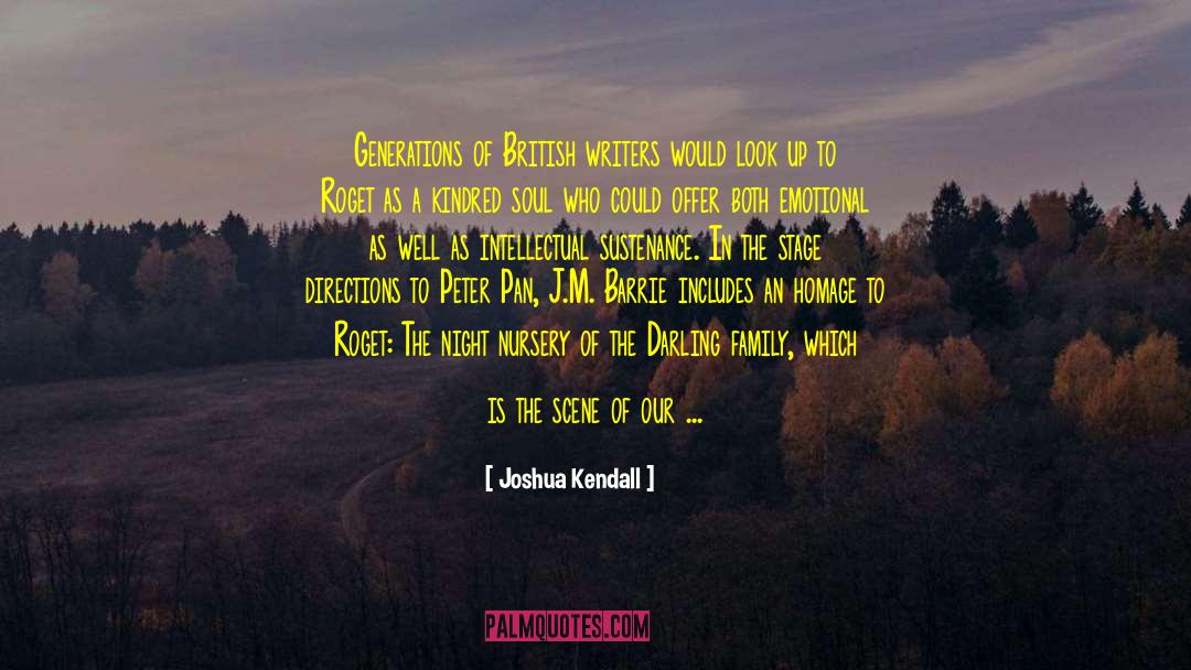 Joshua Kendall Quotes: Generations of British writers would