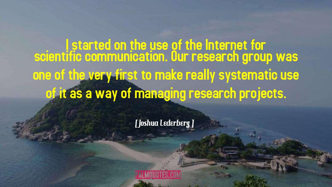 Joshua Lederberg Quotes: I started on the use