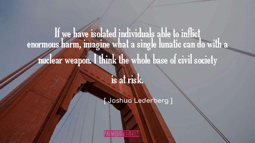 Joshua Lederberg Quotes: If we have isolated individuals