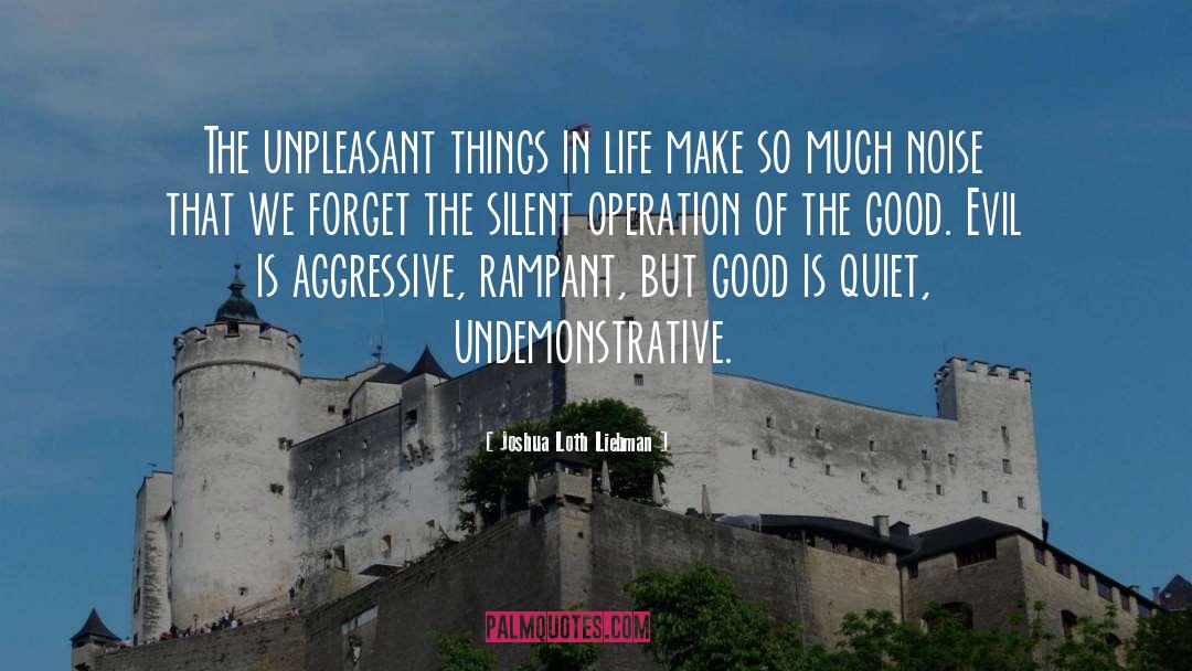 Joshua Loth Liebman Quotes: The unpleasant things in life