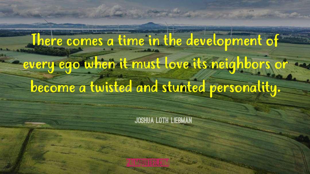 Joshua Loth Liebman Quotes: There comes a time in