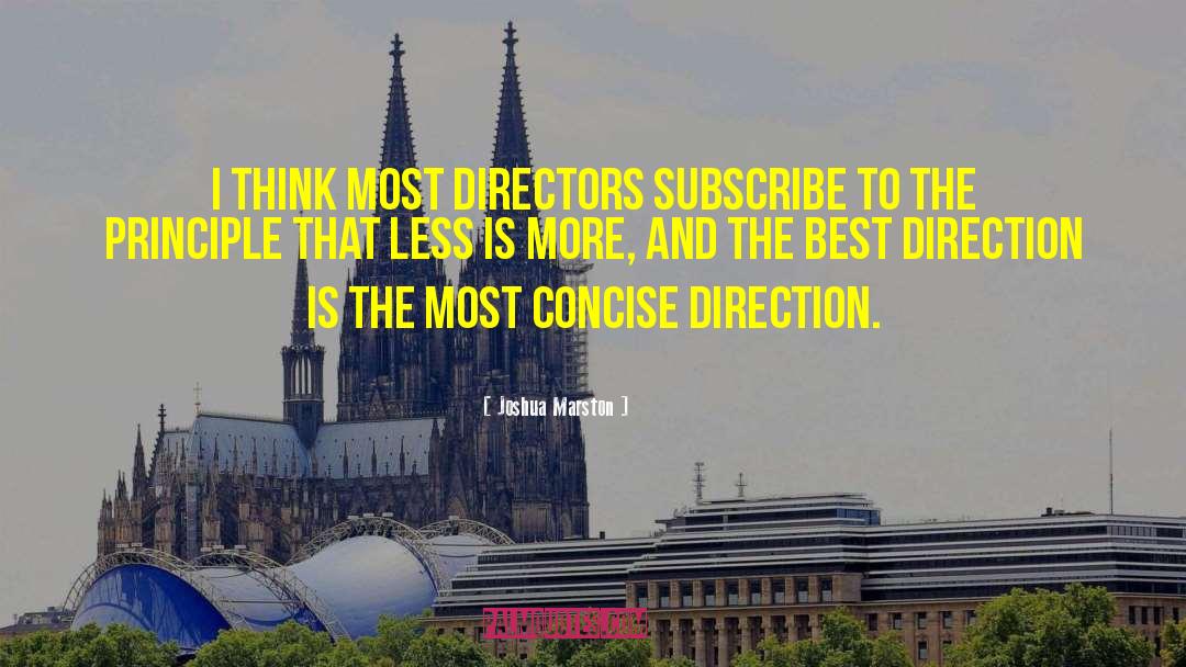 Joshua Marston Quotes: I think most directors subscribe