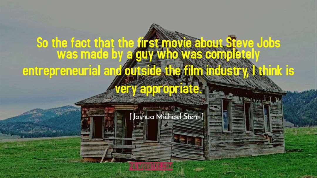 Joshua Michael Stern Quotes: So the fact that the