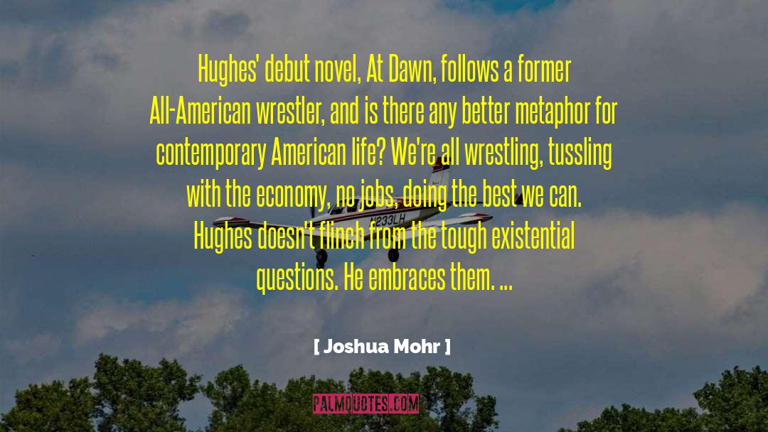 Joshua Mohr Quotes: Hughes' debut novel, At Dawn,