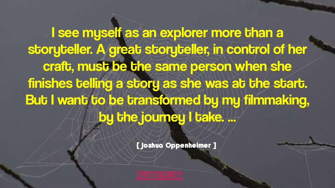 Joshua Oppenheimer Quotes: I see myself as an
