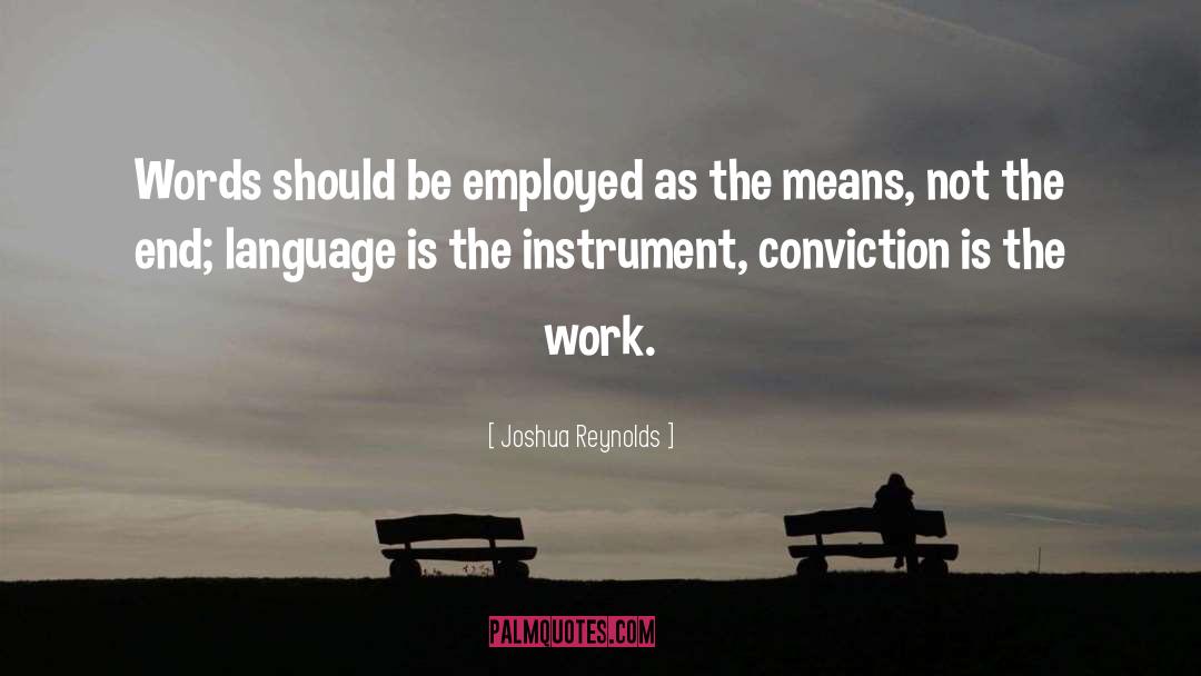 Joshua Reynolds Quotes: Words should be employed as