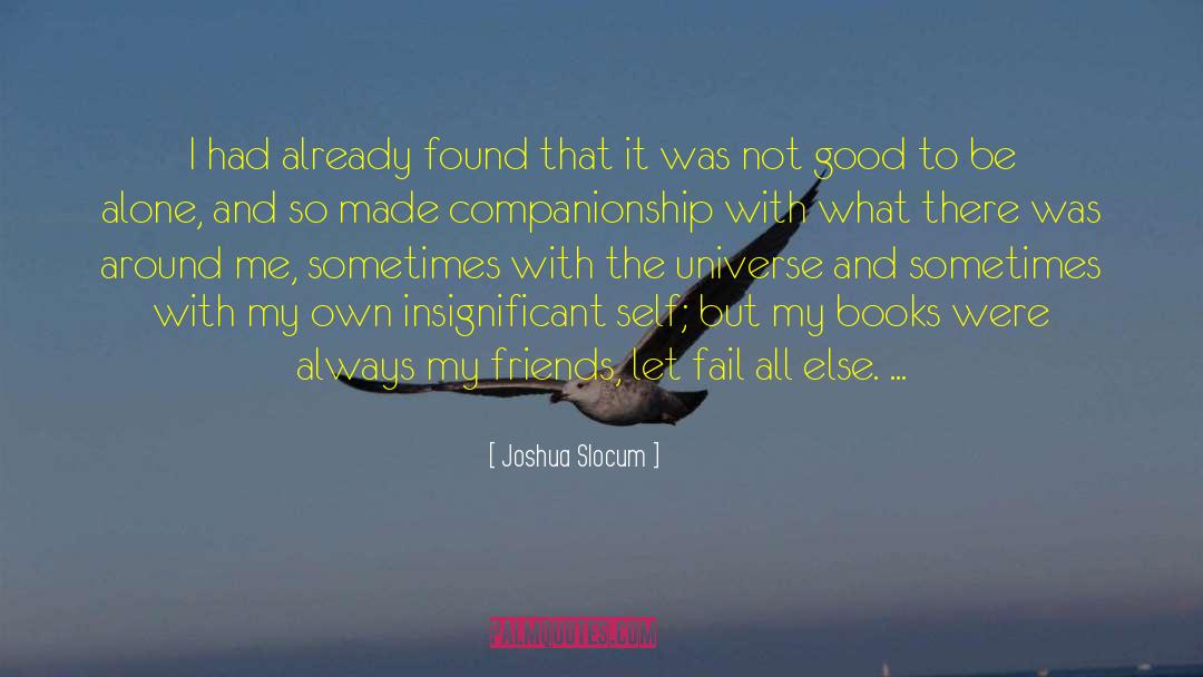 Joshua Slocum Quotes: I had already found that